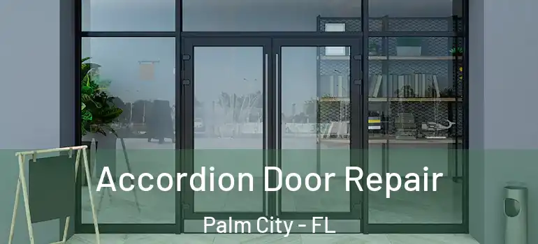  Accordion Door Repair Palm City - FL