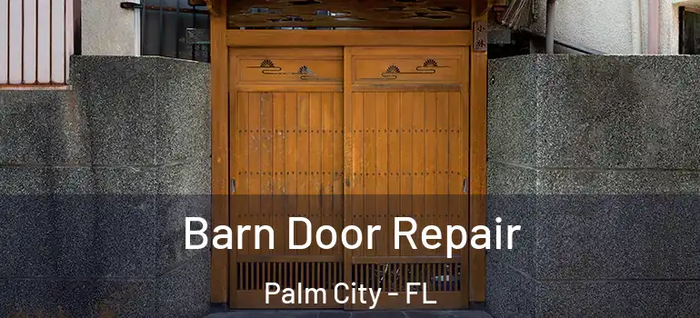  Barn Door Repair Palm City - FL