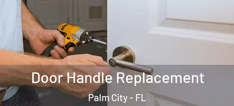  Door Handle Replacement Palm City - FL