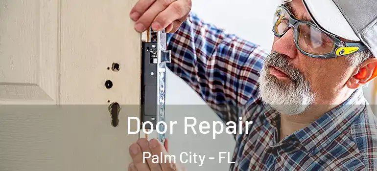  Door Repair Palm City - FL