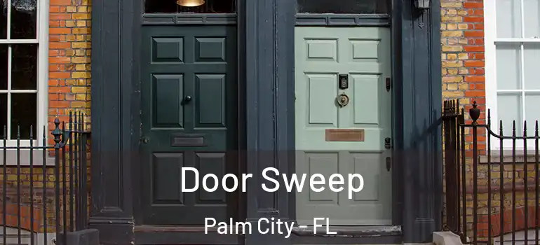  Door Sweep Palm City - FL