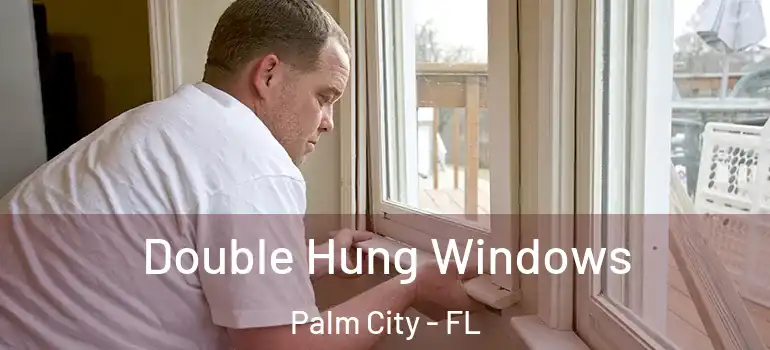  Double Hung Windows Palm City - FL