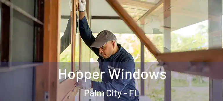  Hopper Windows Palm City - FL
