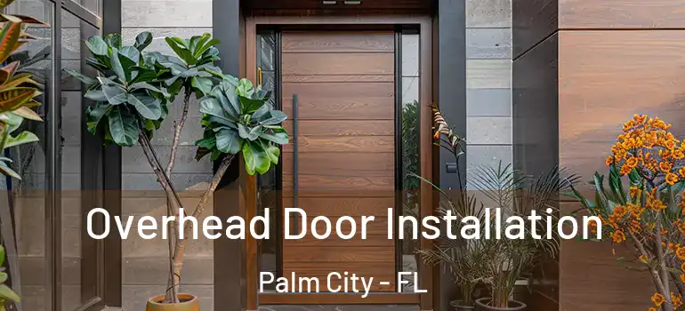  Overhead Door Installation Palm City - FL