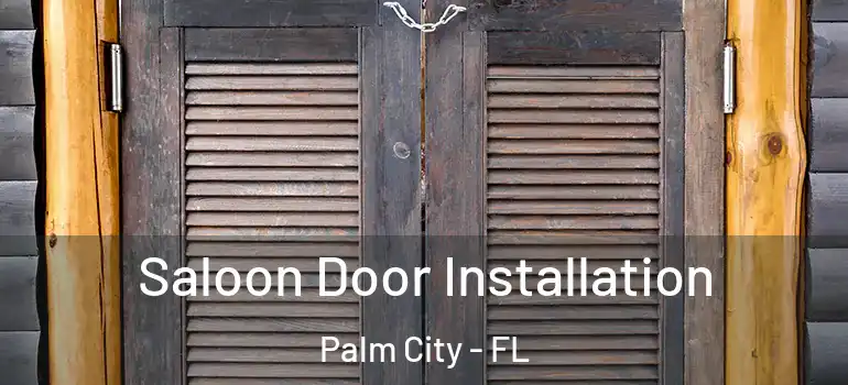  Saloon Door Installation Palm City - FL