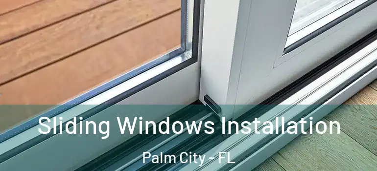  Sliding Windows Installation Palm City - FL